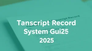 Transcript Record System Guide 2025 - Professional Swiss-style featured image | Truescho.com